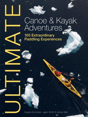 cover image of Ultimate Canoe & Kayak Adventures